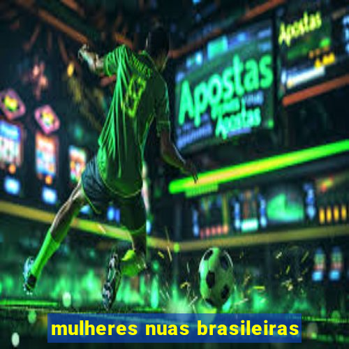 mulheres nuas brasileiras